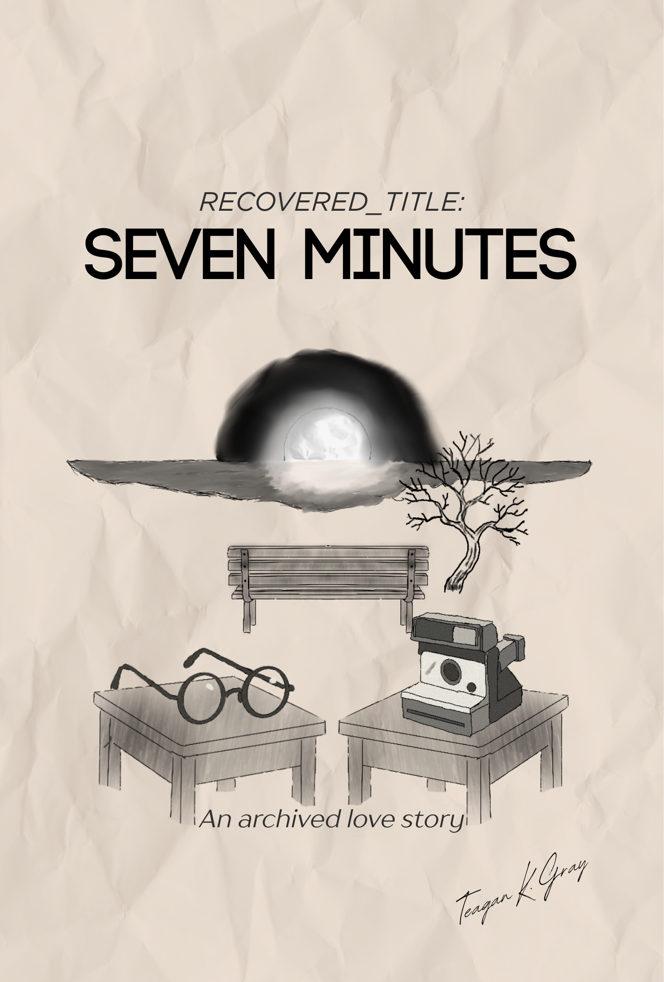 Seven Minutes by Teagan K. Gray — Book cover featuring crumpled paper texture, cascading clocks frozen at 11:45, a park bench between two nightstands holding glasses and a Polaroid camera, a bare tree, and a moon sinking into darkness.